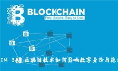TokenIM BAT：区块链技术如何