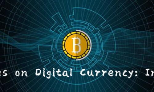 : Global Perspectives on Digital Currency: Insights from Abroad